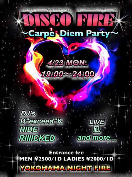 4/23(月) DISCO FIRE 〜Carpe Diem Party〜