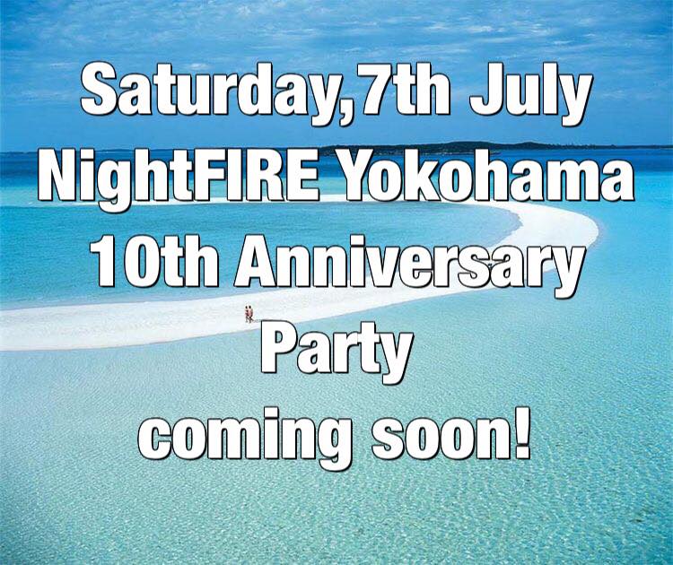 7/7(土)Night FIRE 10th Anniversary Party@黄金町