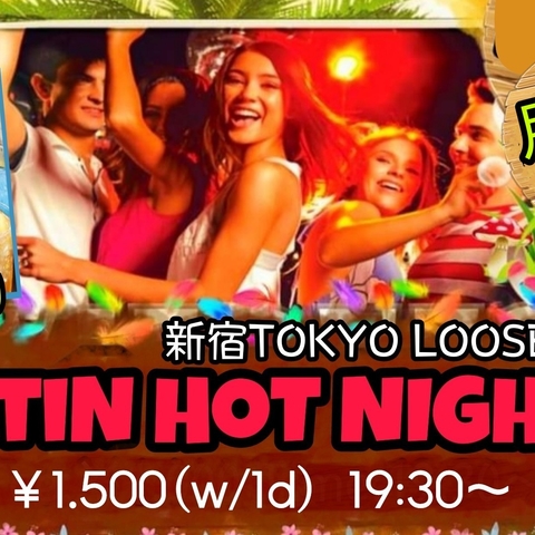 7/11(月)LATIN HOT NIGHT@新宿Tokyo Loose