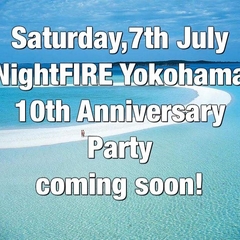 7/7(土)Night FIRE 10th Anniversary Party@黄金町